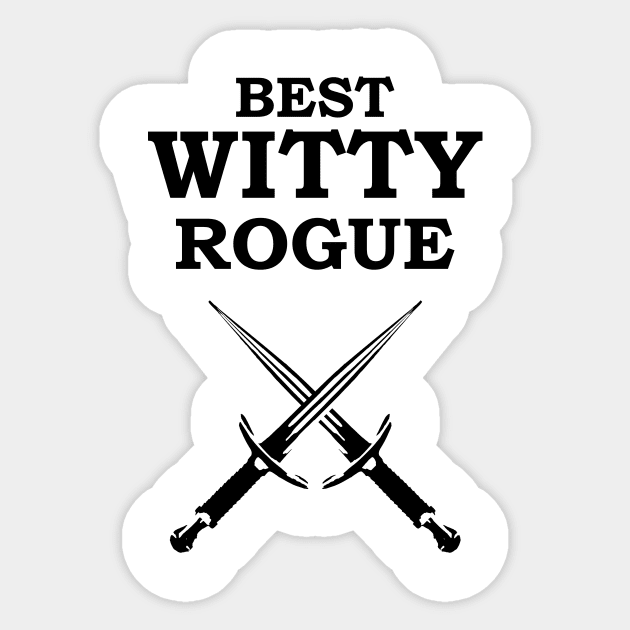 BEST WITTY ROGUE RPG Meme 5E Class Sticker by rayrayray90